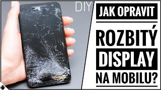 Jak opravit rozbitý / prasklý display na mobilu 📱| kompletní DIY tutorial | android + ios |  CZ/SK 🔥