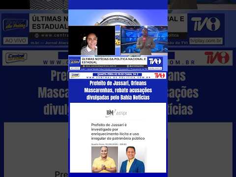 Prefeito de Jussari, Orleans Mascarenhas, rebate acusações divulgadas pelo Bahia Notícias