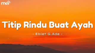 Download lagu Titip Rindu Buat Ayah - Ebiet G  Ade { Lirik } mp3