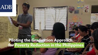 Piloting the Graduation Approach for Poverty Reduction in the Philippines