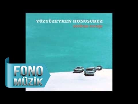 Yüzyüzeyken Konuşuruz - Güç Para Zıvana (Official Audio)