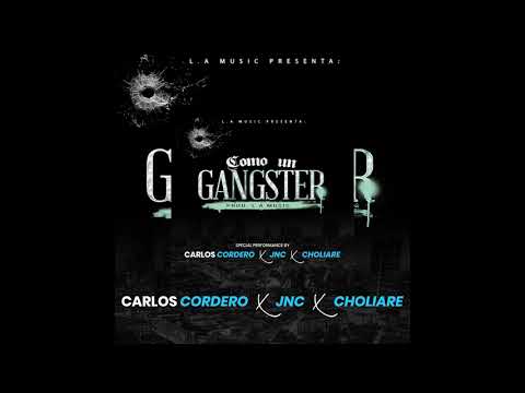 Como un Gangster Carlos cordero ft Jnc El Patron ft Choliare
