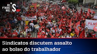 Centrais sindicais vão se reunir para discutir eleições e tentar sobreviver