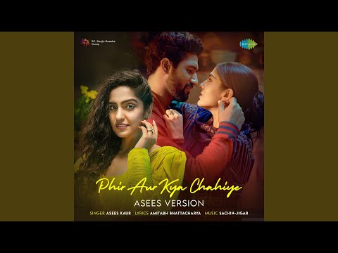 Phir Aur Kya Chahiye — watch video