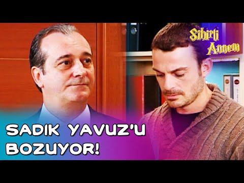 Sihirli Annem - Sadık Yavuz'u Bozuyor!