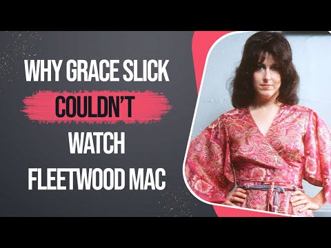 Why Grace Slick Couldn't Watch Fleetwood Mac