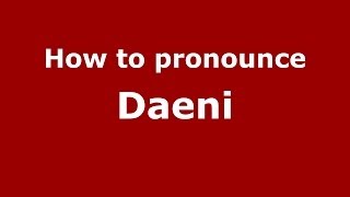 How to pronounce Daeni