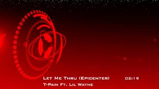 T-Pain Ft. Lil Wayne - Let Me Thru - Epicenter