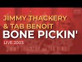 Jimmy Thackery & Tab Benoit - Bone Pickin' (Live 2003) (Official Audio)