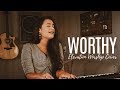 WORTHY // Elevation Worship (cover)