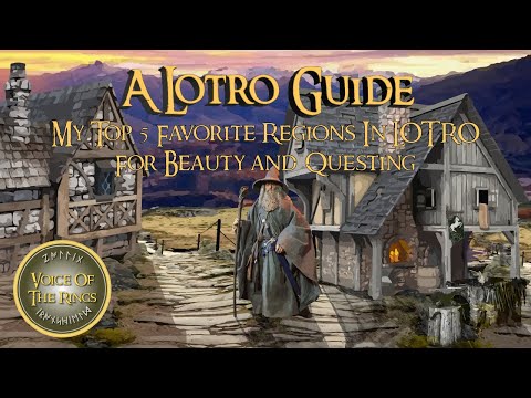 My Top 5 Favorite Regions In LOTRO For Beauty and Questing | A LOTRO Guide.