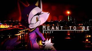 Meant to be - BlazyBeatz