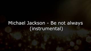 Michael Jackson   Be not always (instrumental, karaoke) The Jacksons, HQ