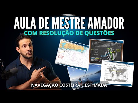 Aula de Mestre Amador com Resolução de Questões [Navegação Costeira e Estimada]
