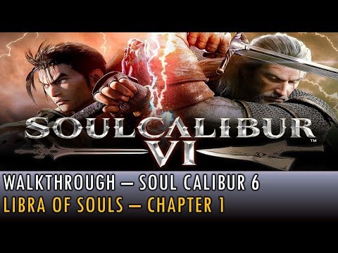 Walkthrough - Soul Calibur 6 - Libra of Souls - Chapter 1