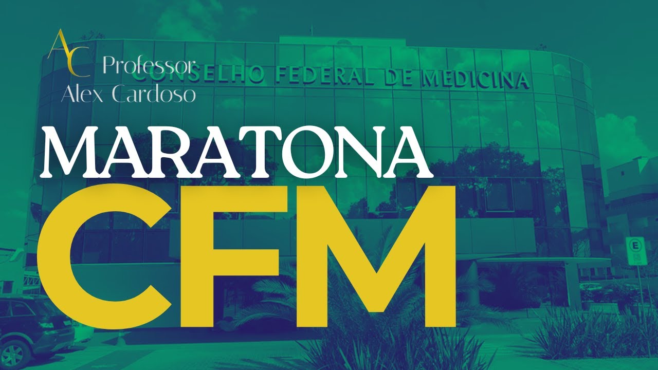 3° MARATONA DE QUESTÕES - CFM : CONHECIMENTOS ESPECÍFICOS