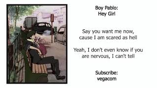 Boy Pablo- Hey Girl [Lyrics]