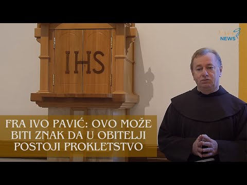 Fra Ivo Pavić: Ovo može biti znak da u obitelji postoji prokletstvo