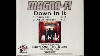 Magna-Fi - Down In It (Radio Edit)