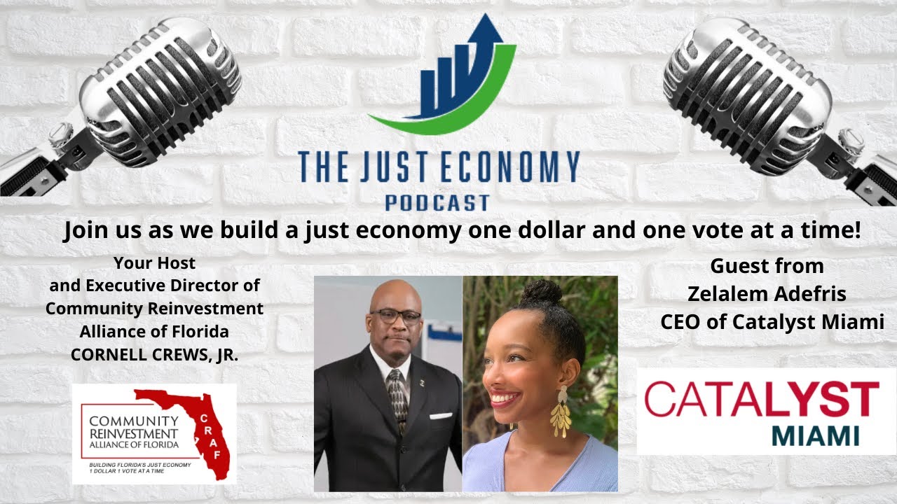 The Just Economy Podcast with Zelalem Adefris is the CEO of Catalyst Miami.