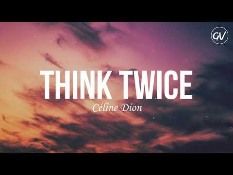 Céline Dion - Think Twice [Lyrics]
