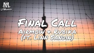 Download lagu Airmow & Rubika - Final Call (ft. Linn Sandin) (Lyrics) mp3