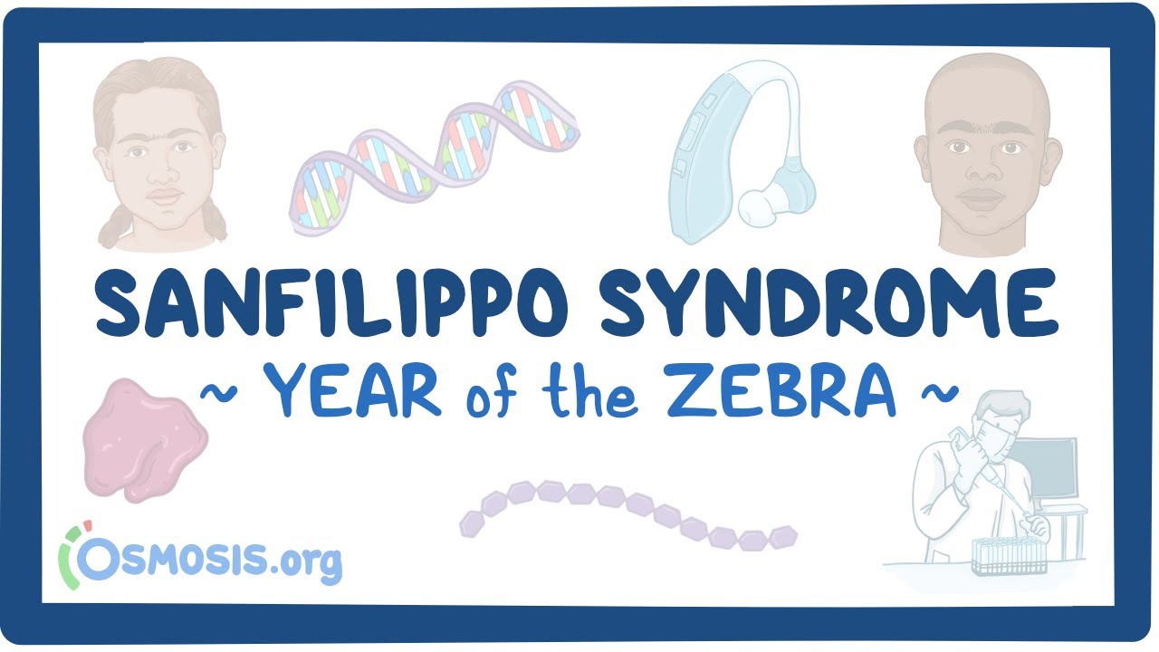 Sanfilippo syndrome (Year of the Zebra)