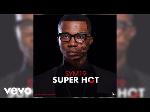 Sym19 - Super Hot (Official Audio)