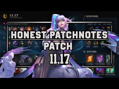 IST DAS EUER ERNST!? @riotgames| PATCH 11.17 | [ HONEST PATCHNOTES ]