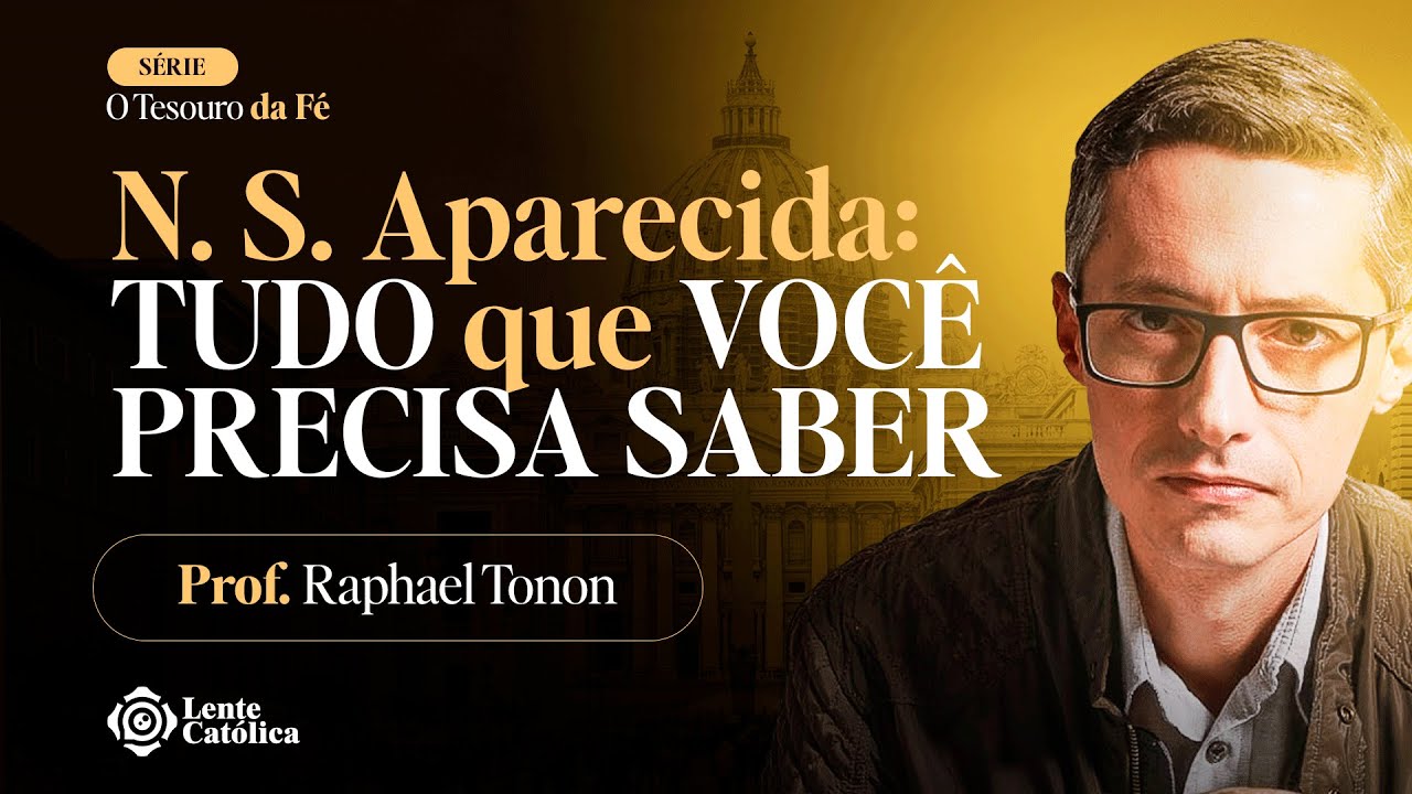 Nossa Senhora Aparecida: Imperatriz do Brasil | Prof. Raphael Tonon e Helena Maria - Lente Católica