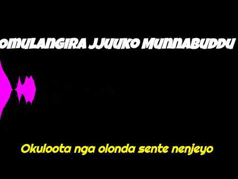 obubaka nga olonda sente nenjeyo - Omulangira Jjuuko Munnabuddu