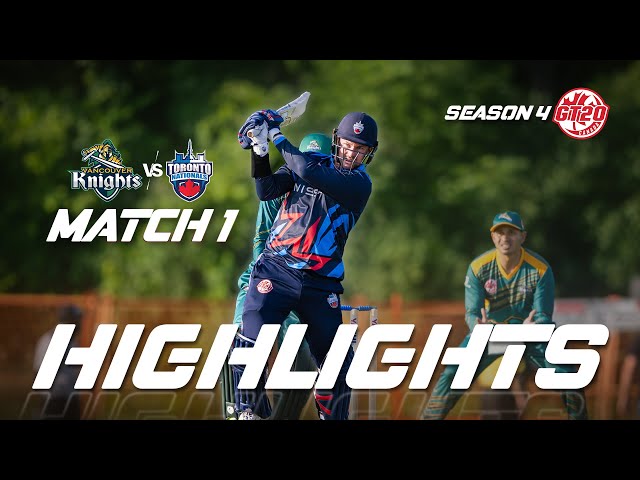 GT20 Canada Season 4 | Match – 1 | Vancouver Knights vs Toronto Nationals | Highlights