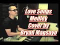 Love Songs Medley (cover by Bryan Magsayo)