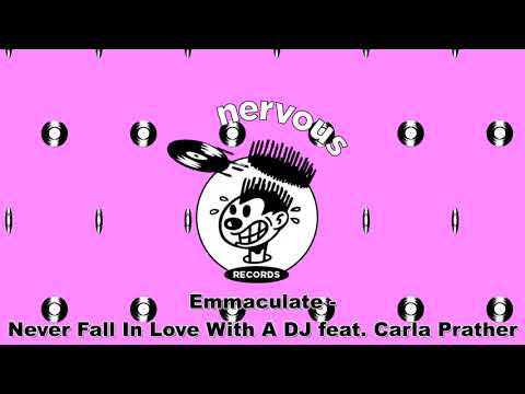 Emmaculate - Never Fall In Love With A DJ feat. Carla Prather