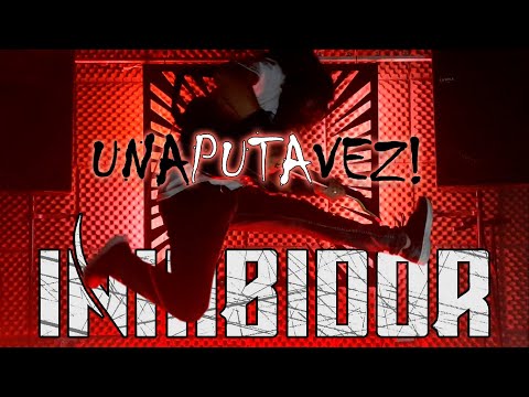 INHIBIDOR - UNA PUTA VEZ (Videoclip Oficial)