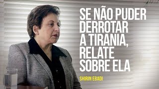 Se não puder derrotar a tirania, relate sobre ela