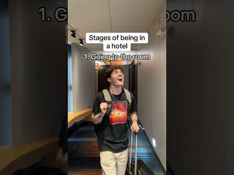 Stages of Being in a Hotel 🏨