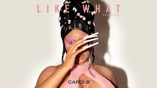 Cardi B - Like What (Freestyle) [CLEAN]