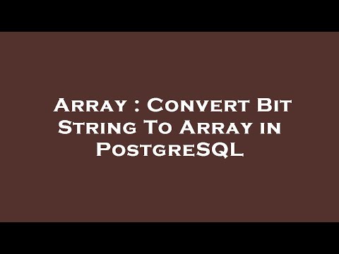 Array Convert Bit String To Array In Postgresql
