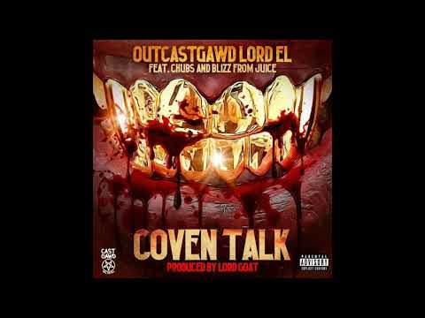 OutcastGawd Lord EL feat.Chubs & Blizz From Juice prod.Lord Goat