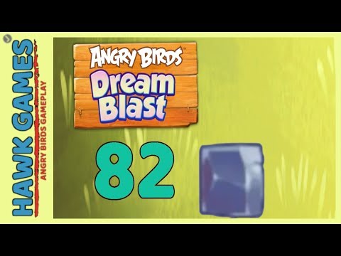 Angry Birds Dream Blast Level 82 - Walkthrough, No Boosters