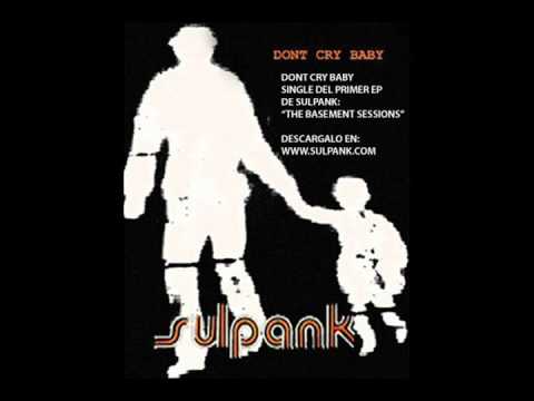 SULPANK - Don't cry baby (demo)