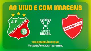 JOGO COMPLETO: VELO CLUBE X VILA NOVA(GO) | 2ª FASE | COPA DO BRASIL