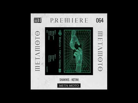 MM PREMIERE 064 | Shaknis - Ketini [META MOTO]