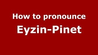 How to pronounce Eyzin-Pinet
