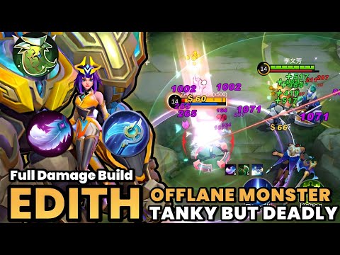 OFFLANE MONSTER EDITH Full Damage Build TANKY BUT DEADLY!!