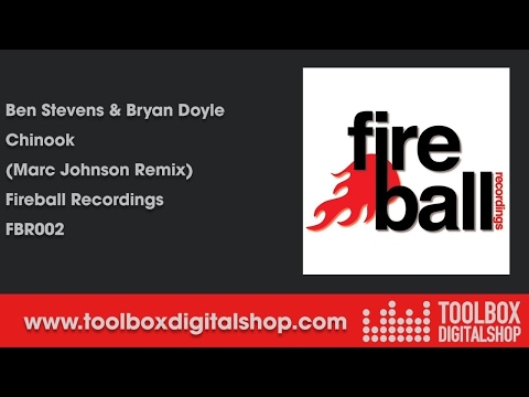Ben Stevens & Bryan Doyle - Chinook (Marc Johnson Remix) (Fireball Recordings)