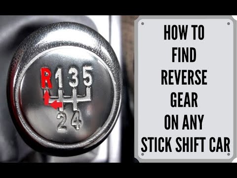 How To Find Reverse Gear On Any Stick Shift Car