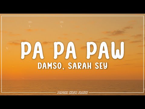 DAMSO, SARAH SEY - Pa Pa Paw (Lyrics)