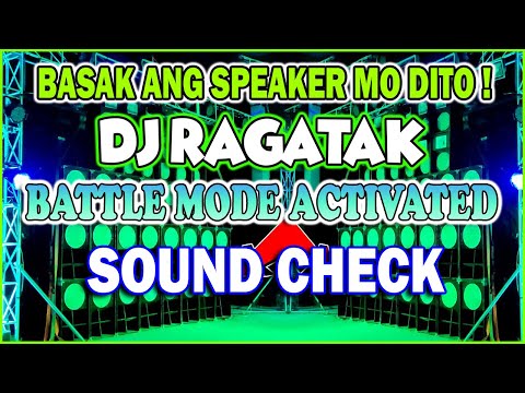 NEW DJ RAGATAK BATTLE REMIX 2024 💥 BATTLE MODE ACTIVATED SOUND CHECK . T - RAGATAK MIX ♪
